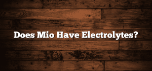 Does Mio Have Electrolytes?